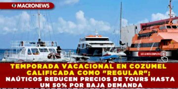 TEMPORADA VACACIONAL EN COZUMEL CALIFICADA COMO «REGULAR»; NAÚTICOS REDUCEN PRECIOS DE TOURS HASTA UN 50% POR BAJA DEMANDA