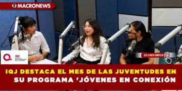 IQJ DESTACA EL MES DE LAS JUVENTUDES EN SU PROGRAMA ‘JÓVENES EN CONEXIÓN