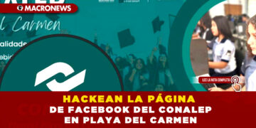HACKEAN LA PÁGINA DE FACEBOOK DEL CONALEP EN PLAYA DEL CARMEN