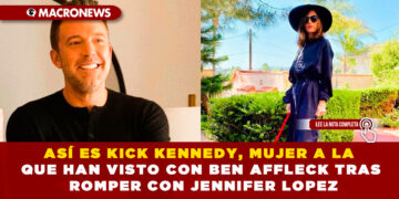 ASÍ ES KICK KENNEDY, MUJER A LA QUE HAN VISTO CON BEN AFFLECK TRAS ROMPER CON JENNIFER LOPEZ