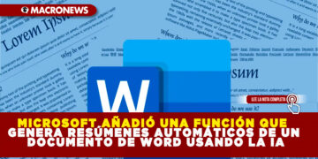 MICROSOFT AÑADIÓ UNA FUNCIÓN QUE GENERA RESÚMENES AUTOMÁTICOS DE UN DOCUMENTO DE WORD USANDO LA IA