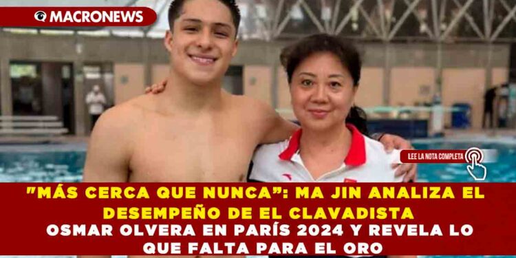 «MÁS CERCA QUE NUNCA”: MA JIN ANALIZA EL DESEMPEÑO DE EL CLAVADISTA OSMAR OLVERA EN PARÍS 2024 Y REVELA LO QUE FALTA PARA EL ORO