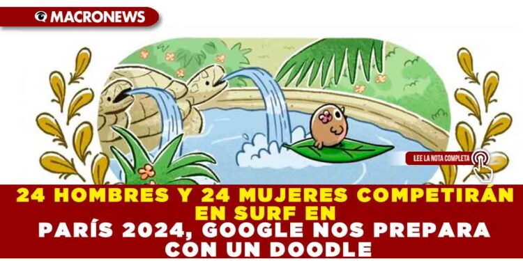 24 HOMBRES Y 24 MUJERES COMPETIRÁN EN SURF EN PARÍS 2024, GOOGLE NOS PREPARA CON UN DOODLE