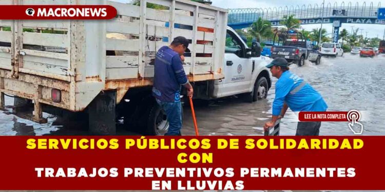 SERVICIOS PÚBLICOS DE SOLIDARIDAD CON TRABAJOS PREVENTIVOS PERMANENTES EN LLUVIAS
