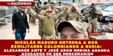 NICOLÁS MADURO ENTREGA A DOS EXMILITARES COLOMBIANOS A RUSIA: ALEXANDER ANTE Y JOSÉ ARON MEDINA ARANDA ACUSADOS DE SER MERCENARIOS