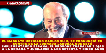 EL MAGNATE MEXICANO CARLOS SLIM, SE PRONUNCIÓ EN CONTRA DE LA JORNADA LABORAL QUE ESTÁ IMPLEMENTANDO ESPAÑA; ÉL PROPONE TRABAJAR 3 DÍAS A LA SEMANA Y JUBILARSE A LOS SETENTA Y CINCO AÑOS