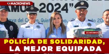 POLICÍA DE SOLIDARIDAD, LA MEJOR EQUIPADA