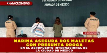 MARINA ASEGURA DOS MALETAS CON PRESUNTA DROGA EN EL AEROPUERTO INTERNACIONAL DE LA CIUDAD DE MÉXICO