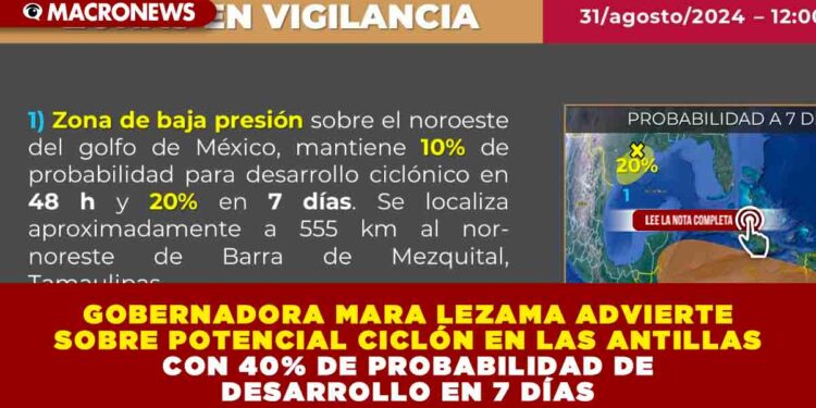 GOBERNADORA MARA LEZAMA ADVIERTE SOBRE POTENCIAL CICLÓN EN LAS ANTILLAS CON 40% DE PROBABILIDAD DE DESARROLLO EN 7 DÍAS
