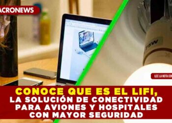 CONOCE QUE ES EL LiFi, LA SOLUCIÓN DE CONECTIVIDAD PARA AVIONES Y HOSPITALES CON MAYOR SEGURIDAD