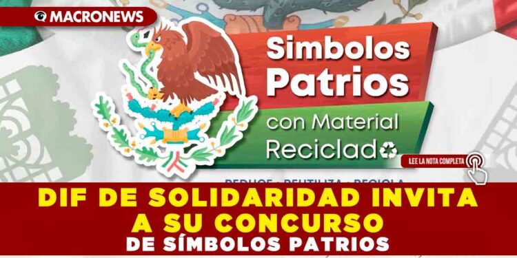 DIF DE SOLIDARIDAD INVITA A SU CONCURSO DE SÍMBOLOS PATRIOS