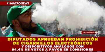 DIPUTADOS APRUEBAN PROHIBICIÓN DE CIGARRILLOS ELECTRÓNICOS Y DISPOSITIVOS ANÁLOGOS CON 94.4% DE VOTOS A FAVOR EN COMISIONES