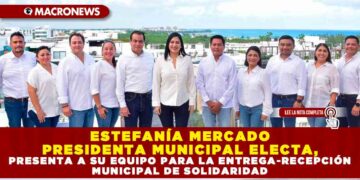 ESTEFANÍA MERCADO PRESIDENTA MUNICIPAL ELECTA, PRESENTA A SU EQUIPO PARA LA ENTREGA-RECEPCIÓN MUNICIPAL DE SOLIDARIDAD