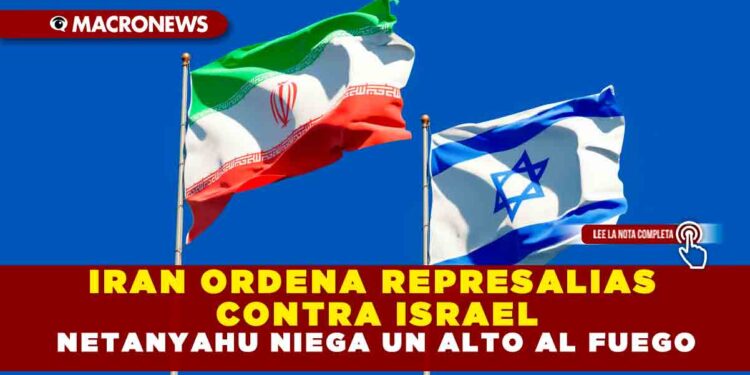 IRAN ORDENA REPRESALIAS CONTRA ISRAEL,NETANYAHU NIEGA UN ALTO AL FUEGO