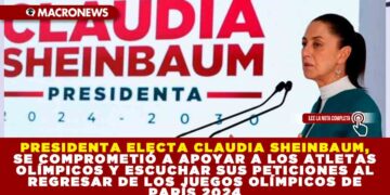 PRESIDENTA ELECTA CLAUDIA SHEINBAUM, SE COMPROMETIÓ A APOYAR A LOS ATLETAS OLÍMPICOS Y ESCUCHAR SUS PETICIONES AL REGRESAR DE LOS JUEGOS OLÍMPICOS DE PARÍS 2024