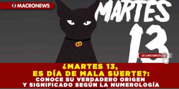 ¿MARTES 13, ES DÍA DE MALA SUERTE?: CONOCE SU VERDADERO ORIGEN Y SIGNIFICADO SEGÚN LA NUMEROLOGÍA