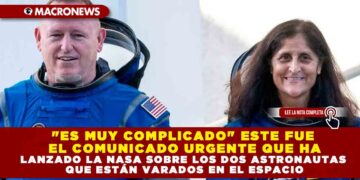 «ES MUY COMPLICADO» ESTE FUE EL COMUNICADO URGENTE QUE HA LANZADO LA NASA SOBRE LOS DOS ASTRONAUTAS QUE ESTÁN VARADOS EN EL ESPACIO