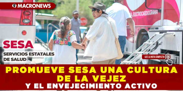 PROMUEVE SESA UNA CULTURA DE LA VEJEZ Y EL ENVEJECIMIENTO ACTIVO EN QUINTANA ROO
