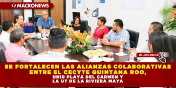 SE FORTALECEN LAS ALIANZAS COLABORATIVAS ENTRE EL CECYTE QUINTANA ROO, UNID PLAYA DEL CARMEN Y LA UT DE LA RIVIERA MAYA