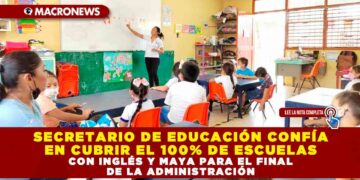 SECRETARIO DE EDUCACIÓN CONFÍA EN CUBRIR EL 100% DE ESCUELAS CON INGLÉS Y MAYA PARA EL FINAL DE LA ADMINISTRACIÓN