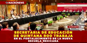 SECRETARIA DE EDUCACIÓN DE QUINTANA ROO TRABAJA EN EL FORTALECIMIENTO DE LA NUEVA ESCUELA MEXICANA