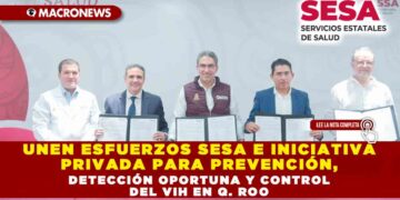 UNEN ESFUERZOS SESA E INICIATIVA PRIVADA PARA PREVENCIÓN, DETECCIÓN OPORTUNA Y CONTROL DEL VIH EN QUINTANA ROO