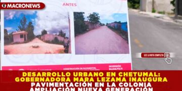 DESARROLLO URBANO EN CHETUMAL: GOBERNADORA MARA LEZAMA INAUGURA PAVIMENTACIÓN EN LA COLONIA AMPLIACIÓN NUEVA GENERACIÓN