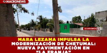 MARA LEZAMA IMPULSA LA MODERNIZACIÓN DE CHETUMAL: NUEVA PAVIMENTACIÓN EN “LA FRANJA”