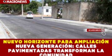NUEVO HORIZONTE PARA AMPLIACIÓN NUEVA GENERACIÓN: CALLES PAVIMENTADAS TRANSFORMAN LA COMUNIDAD