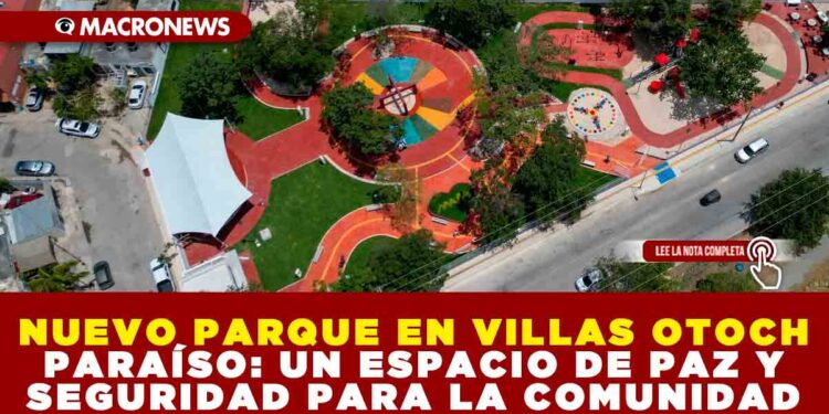 NUEVO PARQUE EN VILLAS OTOCH PARAÍSO: UN ESPACIO DE PAZ Y SEGURIDAD PARA LA COMUNIDAD