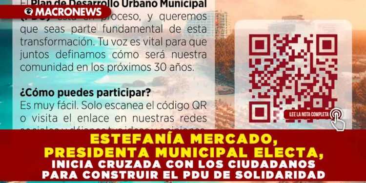 ESTEFANÍA MERCADO, PRESIDENTA MUNICIPAL ELECTA, INICIA CRUZADA CON LOS CIUDADANOS PARA CONSTRUIR EL PDU DE SOLIDARIDAD
