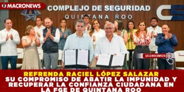 REFRENDA RACIEL LÓPEZ SALAZAR SU COMPROMISO DE ABATIR LA IMPUNIDAD Y RECUPERAR LA CONFIANZA CIUDADANA EN LA FGE DE QUINTANA ROO