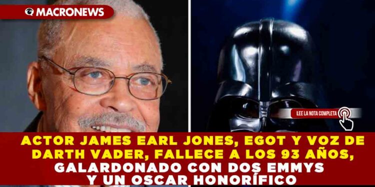 ACTOR JAMES EARL JONES, EGOT Y VOZ DE DARTH VADER, FALLECE A LOS 93 AÑOS, GALARDONADO CON DOS EMMYS Y UN OSCAR HONORÍFICO