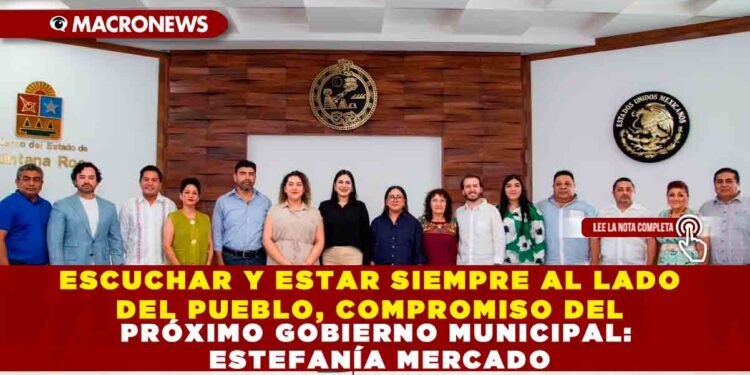 ESCUCHAR Y ESTAR SIEMPRE AL LADO DEL PUEBLO, COMPROMISO DEL PRÓXIMO GOBIERNO MUNICIPAL: ESTEFANÍA MERCADO