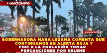 GOBERNADORA MARA LEZAMA COMENTA QUE CONTINUAMOS EN ALERTA ROJA Y PIDE A LA POBLACIÓN TOMAR PRECAUCIONES POR HELENE