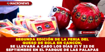 SEGUNDA EDICIÓN DE LA FERIA DEL QUESO DE BOLA EN CANCÚN, SE LLEVARÁ A CABO LOS DÍAS 21 Y 22 DE SEPTIEMBRE EN EL PARQUE DE LAS PALAPAS