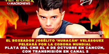 EL BOXEADOR JOSÉLITO ‘HURACÁN’ VELÁSQUEZ PELEARÁ POR LA CORONA MUNDIAL PLATA DEL CMB EL 4 DE OCTUBRE EN CANCÚN, CON TRANSMISIÓN EN CANAL 5