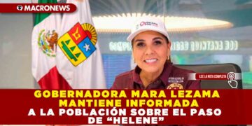 GOBERNADORA MARA LEZAMA MANTIENE INFORMADA A LA POBLACIÓN SOBRE EL PASO DE “HELENE”