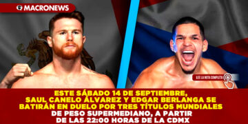 ESTE SÁBADO 14 DE SEPTIEMBRE, SAUL CANELO ÁLVAREZ Y EDGAR BERLANGA SE BATIRÁN EN DUELO POR TRES TÍTULOS MUNDIALES DE PESO SUPERMEDIANO, A PARTIR DE LAS 22:00 HORAS DE LA CDMX