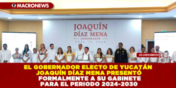EL GOBERNADOR ELECTO DE YUCATÁN JOAQUÍN DÍAZ MENA PRESENTÓ FORMALMENTE A SU GABINETE PARA EL PERIODO 2024-2030