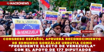 CONGRESO ESPAÑOL APRUEBA RECONOCIMIENTO DE EDMUNDO GONZÁLEZ URRUTIA COMO “PRESIDENTE ELECTO DE VENEZUELA” CON EL APOYO DE 177 DIPUTADOS