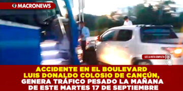 ACCIDENTE EN EL BOULEVARD LUIS DONALDO COLOSIO DE CANCÚN, GENERA TRÁFICO PESADO LA MAÑANA DE ESTE MARTES 17 DE SEPTIEMBRE