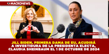 JILL BIDEN, PRIMERA DAMA DE EU, ACUDIRÁ A INVESTIDURA DE LA PRESIDENTA ELECTA, CLAUDIA SHEINBAUM EL 1 DE OCTUBRE DE 2024