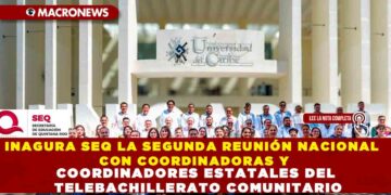 INAGURA SEQ LA SEGUNDA REUNIÓN NACIONAL CON COORDINADORAS Y COORDINADORES ESTATALES DEL TELEBACHILLERATO COMUNITARIO