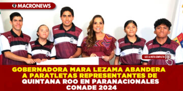 GOBERNADORA MARA LEZAMA ABANDERA  A PARATLETAS REPRESENTANTES DE QUINTANA ROO EN PARANACIONALES CONADE 2024
