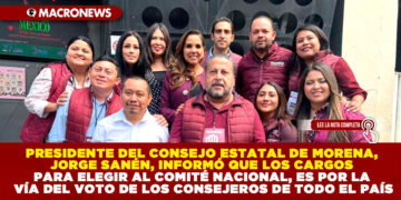 PRESIDENTE DEL CONSEJO ESTATAL DE MORENA, JORGE SANÉN, INFORMÓ QUE LOS CARGOS PARA ELEGIR AL COMITÉ NACIONAL, ES POR LA VÍA DEL VOTO DE LOS CONSEJEROS DE TODO EL PAÍS
