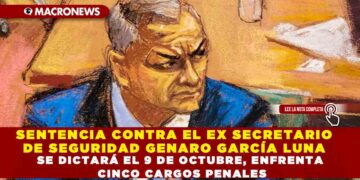 SENTENCIA CONTRA EL EX SECRETARIO DE SEGURIDAD GENARO GARCÍA LUNA SE DICTARÁ EL 9 DE OCTUBRE, ENFRENTA CINCO CARGOS PENALES