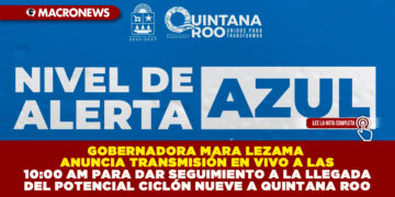 GOBERNADORA MARA LEZAMA ANUNCIA TRANSMISIÓN EN VIVO A LAS 10:00 AM PARA DAR SEGUIMIENTO A LA LLEGADA DEL POTENCIAL CICLÓN NUEVE A QUINTANA ROO
