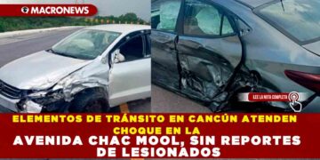 ELEMENTOS DE TRÁNSITO EN CANCÚN ATENDEN CHOQUE EN LA AVENIDA CHAC MOOL, SIN REPORTES DE LESIONADOS