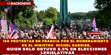 150 PROTESTAS EN FRANCIA POR EL NOMBRAMIENTO DE EL MINISTRO  MICHEL BARNIER, QUIEN SOLO OBTUVO 6.5% EN ELECCIONES LEGISLATIVAS